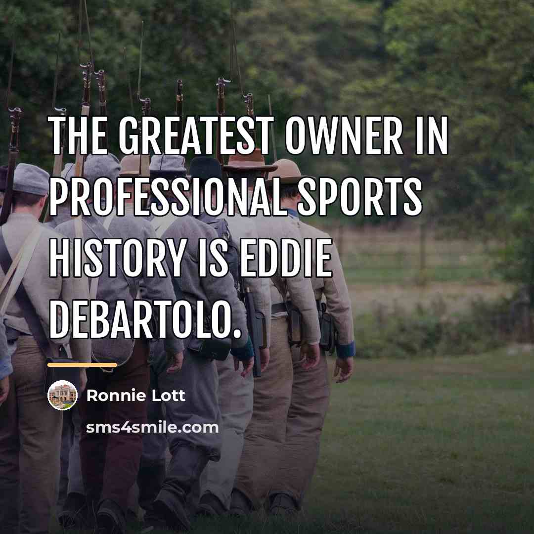 “The greatest owner in professional sports history is Eddie DeBartolo.…” quote by Ronnie Lott