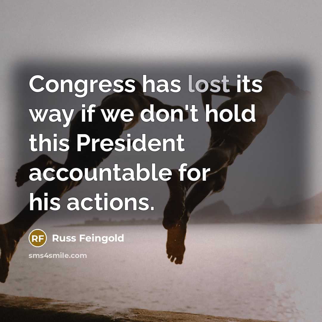 “Congress has lost its way if we don't hold this…” quote by Russ Feingold