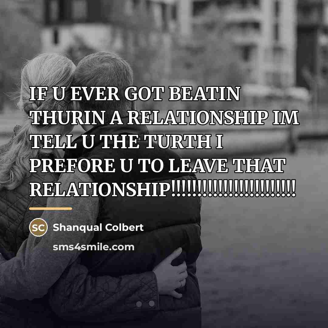 “IF U EVER GOT BEATIN THURIN A RELATIONSHIP IM TELL…” quote by Anonymous