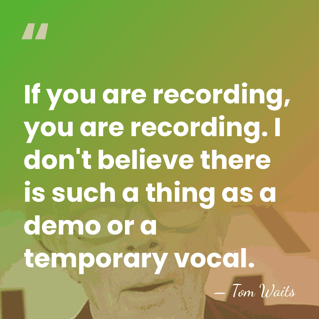 If you are recording, you are recording. I don't believe there is&hellip; - Tom Waits