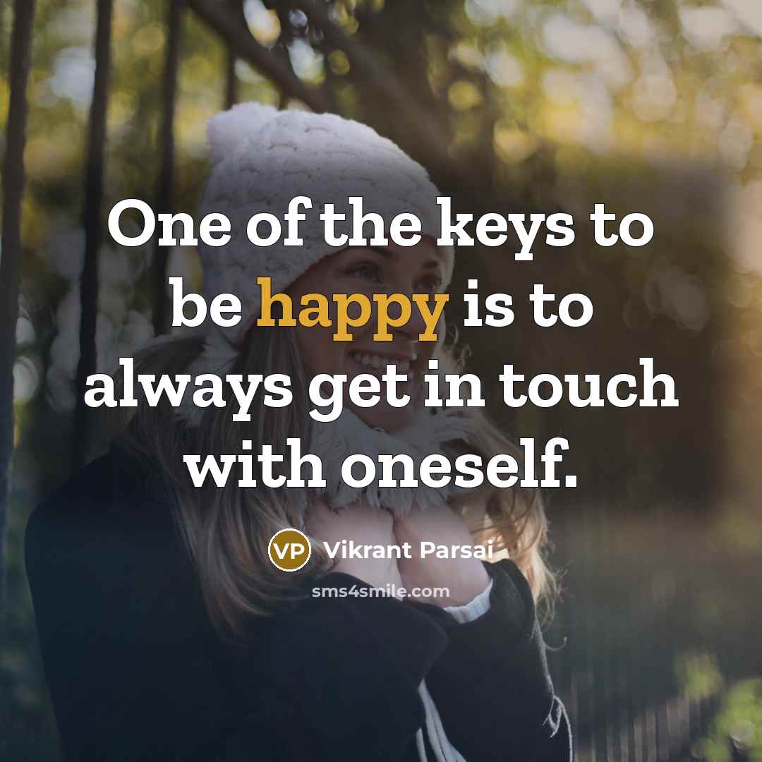 “One of the keys to be happy is to always…” quote by Vikrant Parsai