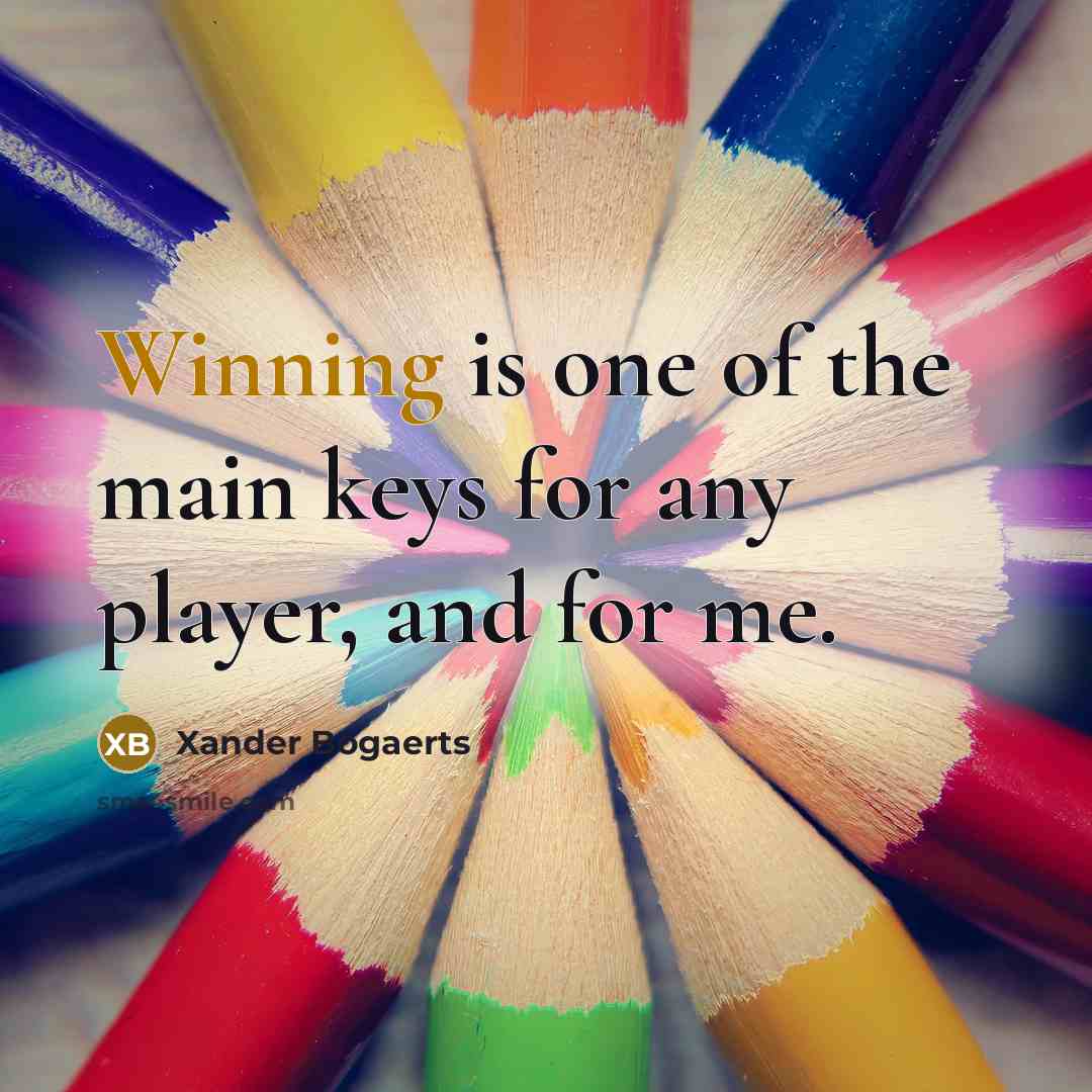 “Winning is one of the main keys for any player,…” quote by Xander Bogaerts
