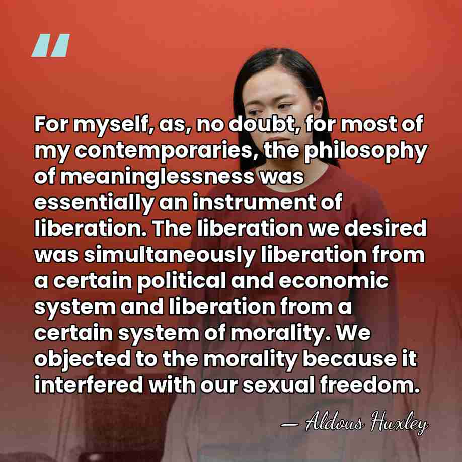 For myself, as, no doubt, for most of my contemporaries, the philosophy&hellip; - Aldous Huxley