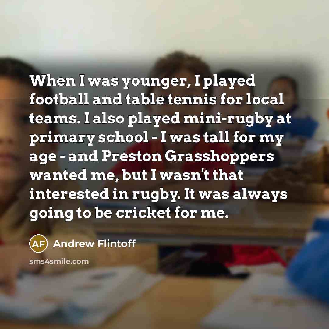 “When I was younger, I played football and table tennis…” quote by Andrew Flintoff