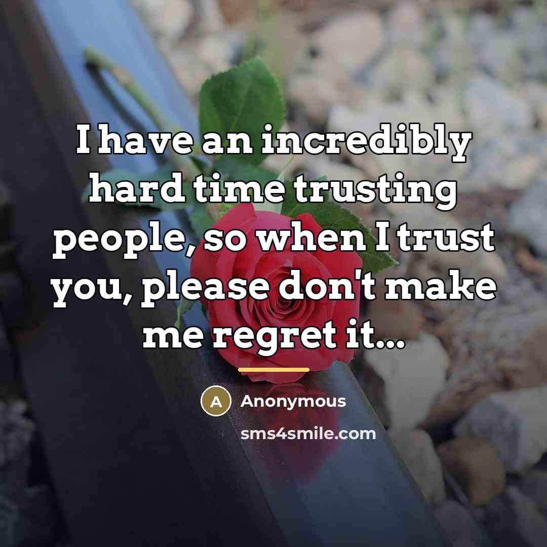 “I have an incredibly hard time trusting people, so when…” quote by Anonymous