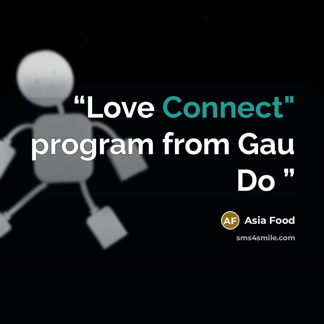 “Love Connect" program from Gau Do” quote by Asia Food