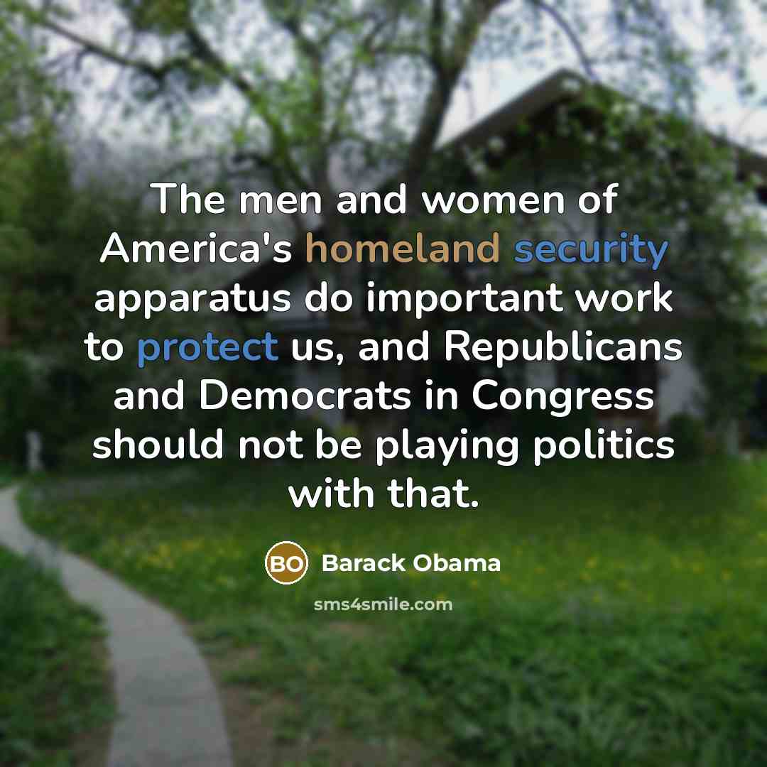 “The men and women of America's homeland security apparatus do…” quote by Barack Obama