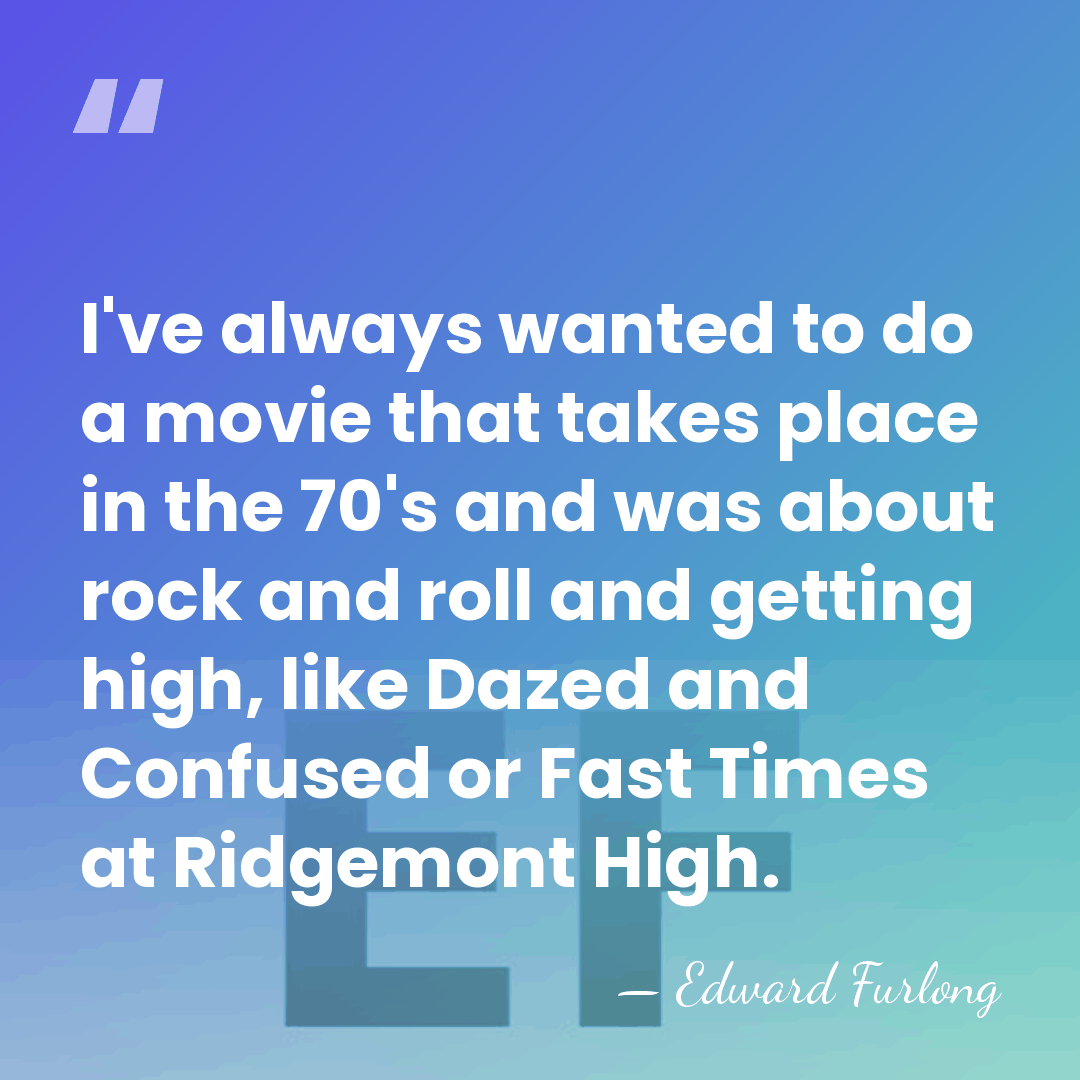 I've always wanted to do a movie that takes place in the&hellip; - Edward Furlong