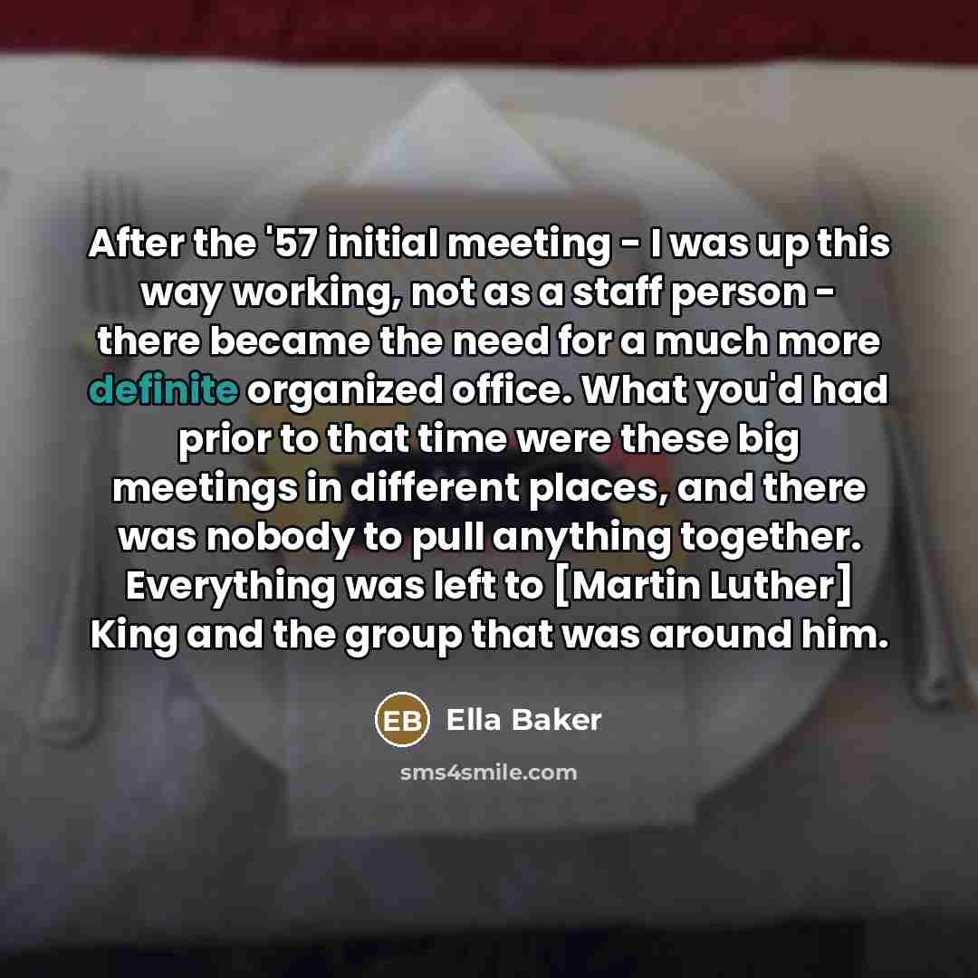 “After the '57 initial meeting - I was up this…” quote by Ella Baker