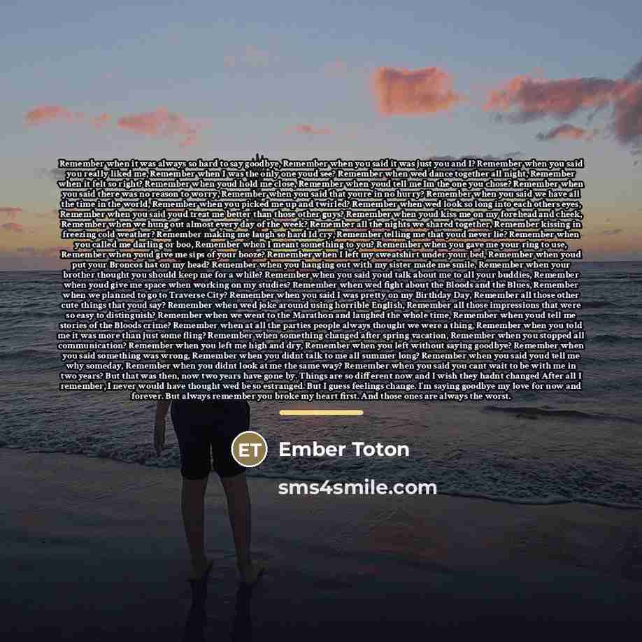 “Remember when it was always so hard to say goodbye,…” quote by Ember Toton
