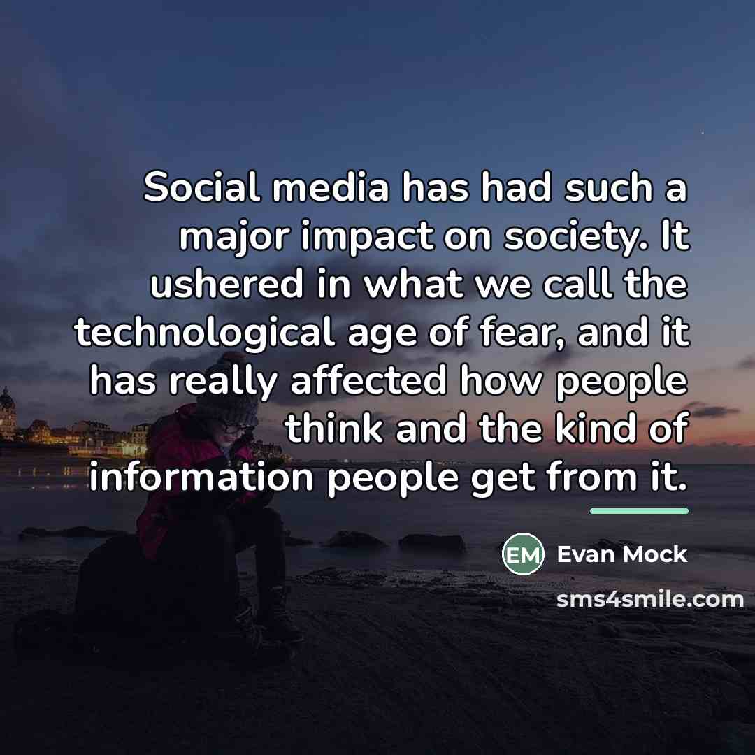 “Social media has had such a major impact on society.…” quote by Evan Mock