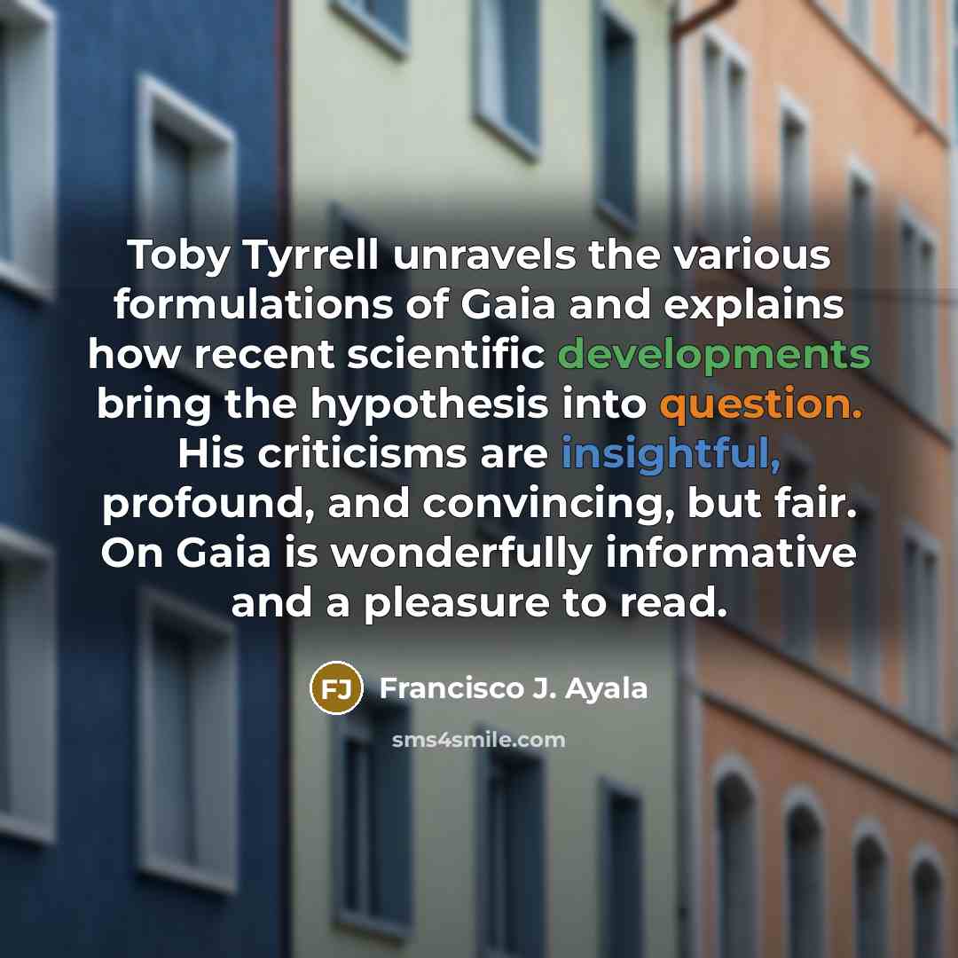 “Toby Tyrrell unravels the various formulations of Gaia and explains how recent scientific developments bring the hypothesis into question. His criticisms are insightful, profound, and convincing, but fair. On Gaia is wonderfully informative and a pleasure to read.” quote by Francisco J. Ayala