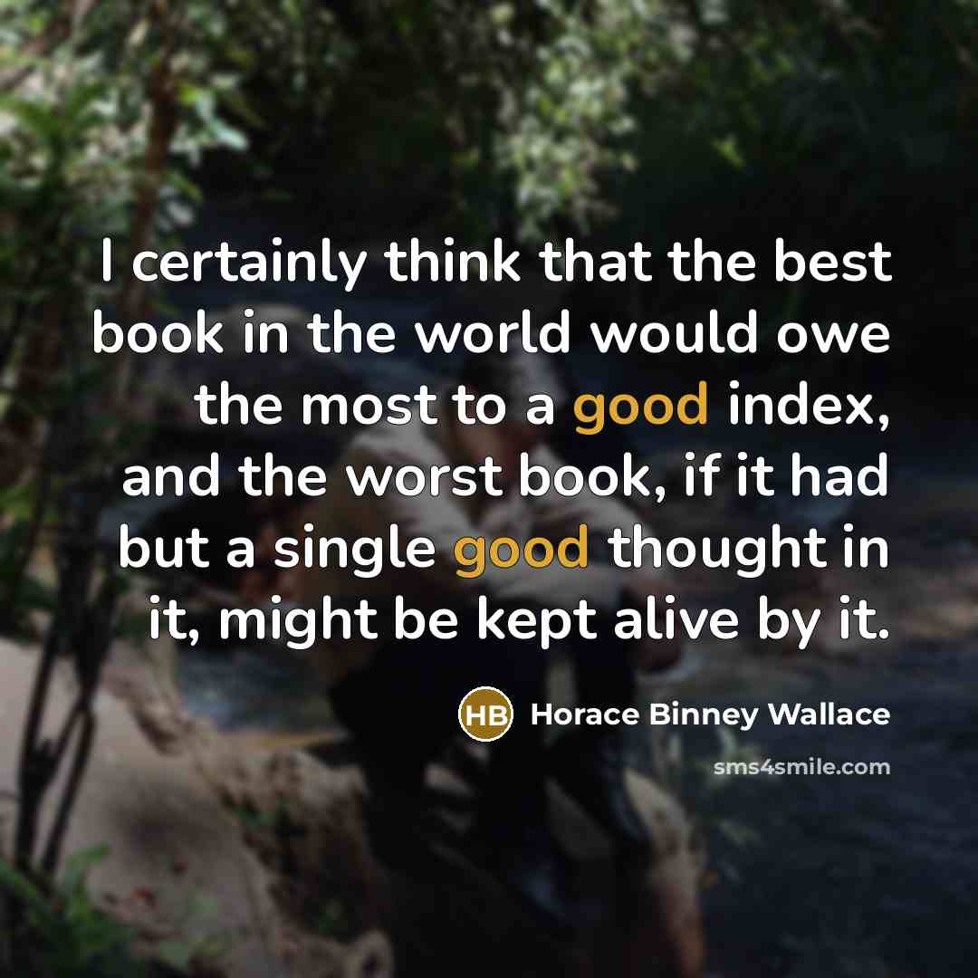 “I certainly think that the best book in the world…” quote by Horace Binney Wallace