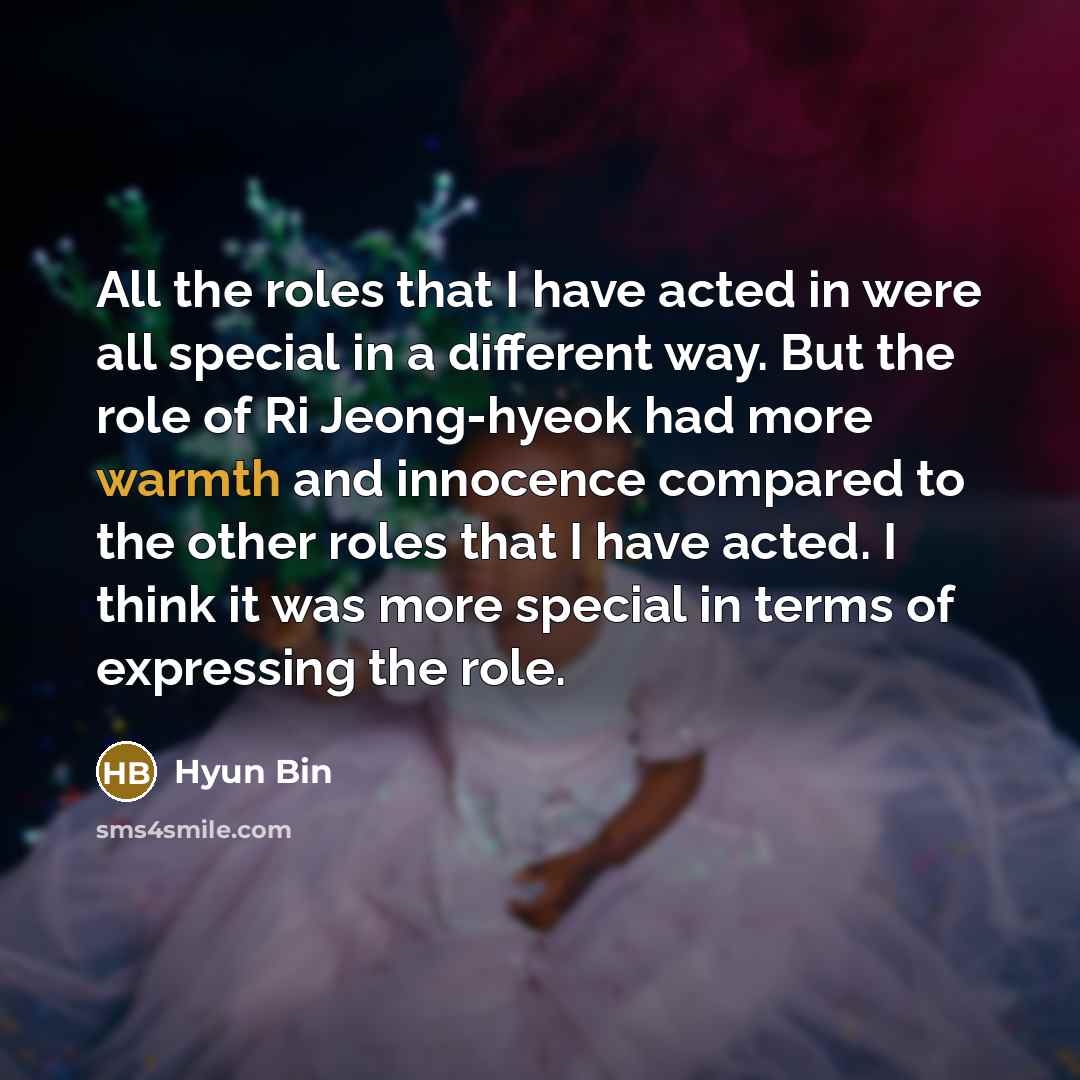 “All the roles that I have acted in were all…” quote by Hyun Bin