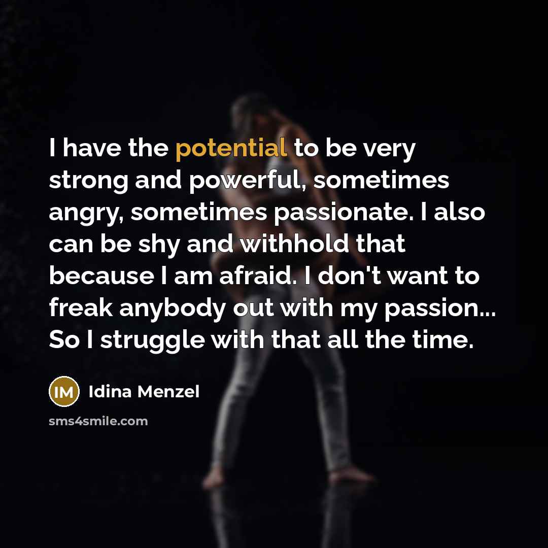 “I have the potential to be very strong and powerful,…” quote by Idina Menzel