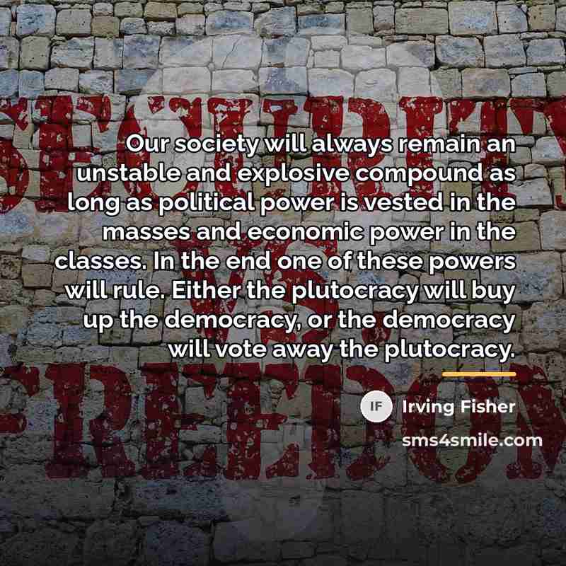 “Our society will always remain an unstable and explosive compound…” quote by Irving Fisher