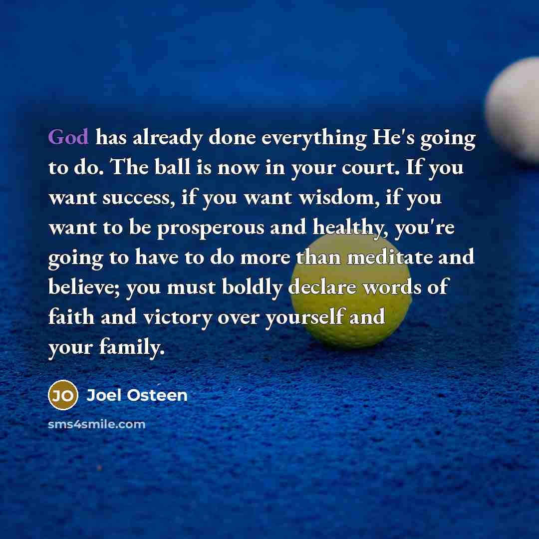 “God has already done everything He's going to do. The…” quote by Joel Osteen