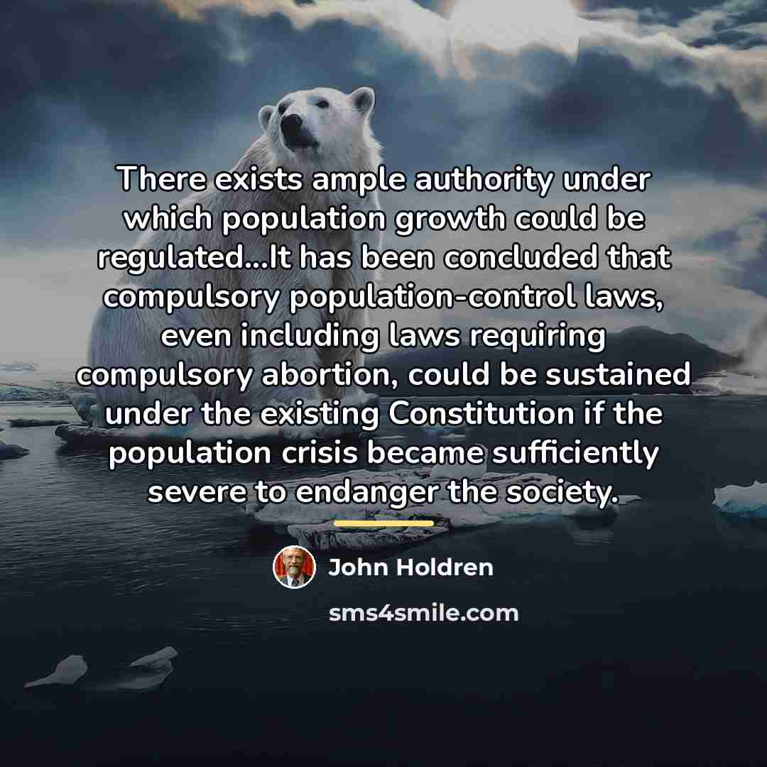 “There exists ample authority under which population growth could be…” quote by John Holdren