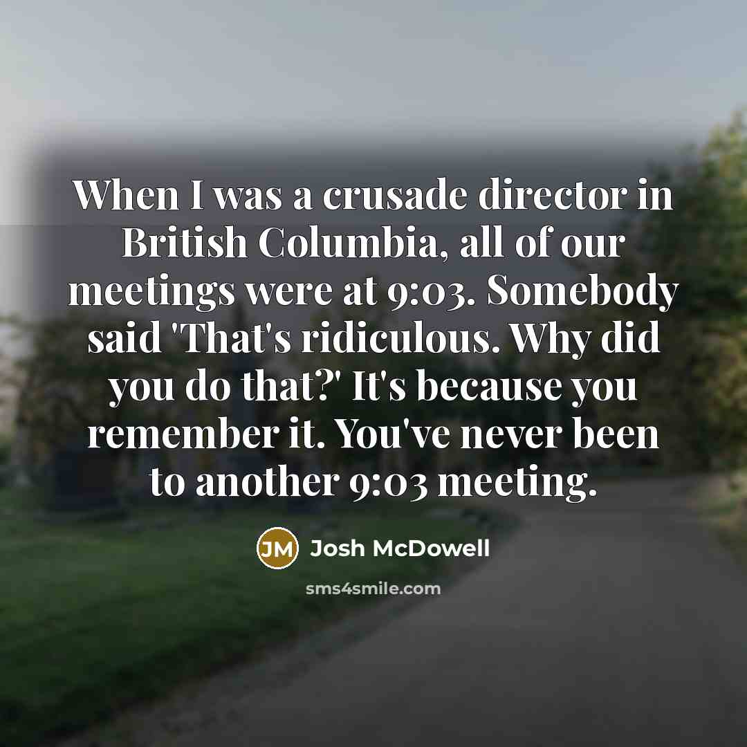 “When I was a crusade director in British Columbia, all…” quote by Josh McDowell