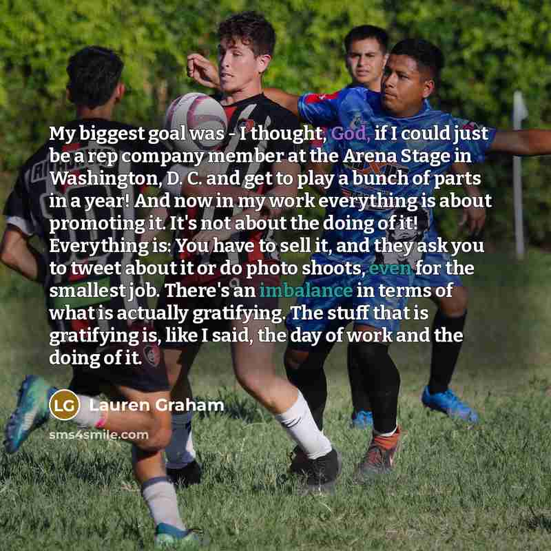 “My biggest goal was - I thought, God, if I…” quote by Lauren Graham