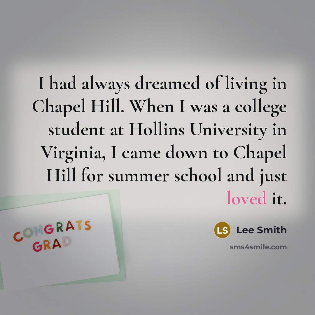 “I had always dreamed of living in Chapel Hill. When…” quote by Lee Smith
