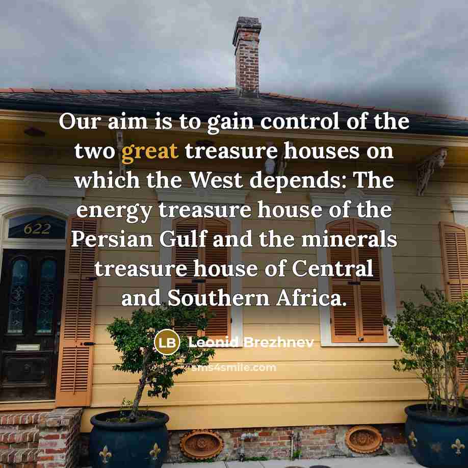 “Our aim is to gain control of the two great…” quote by Leonid Brezhnev