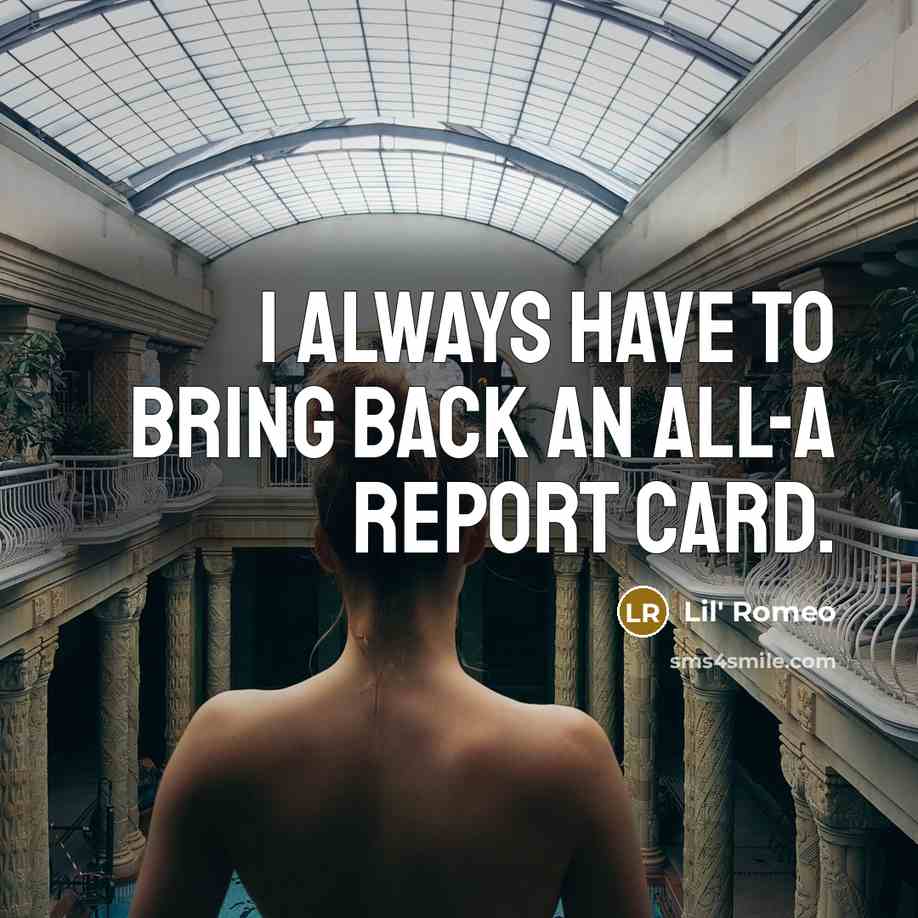 “I always have to bring back an all-A report card.…” quote by Lil' Romeo