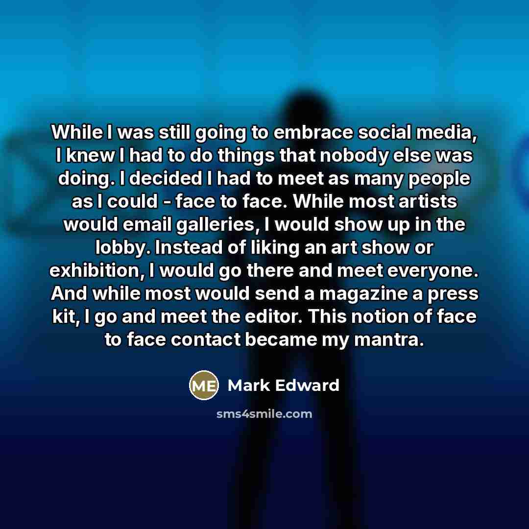 “While I was still going to embrace social media, I…” quote by Mark Edward