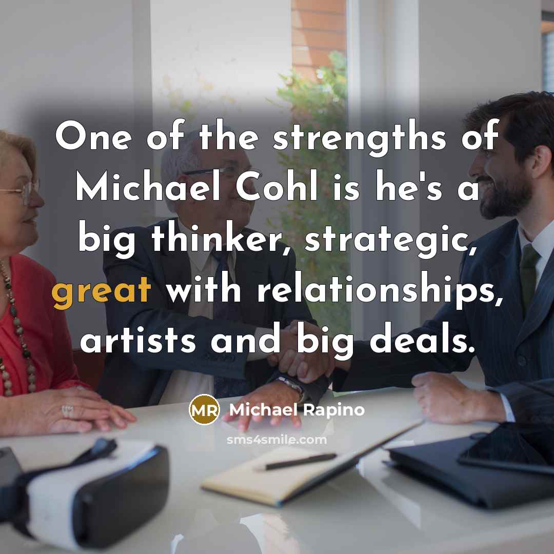 “One of the strengths of Michael Cohl is he's a…” quote by Michael Rapino