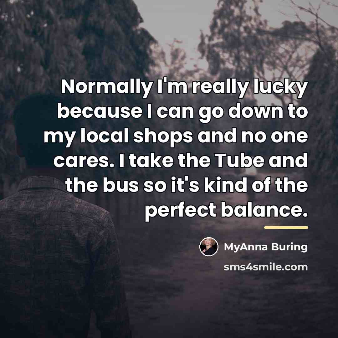 “Normally I'm really lucky because I can go down to…” quote by MyAnna Buring