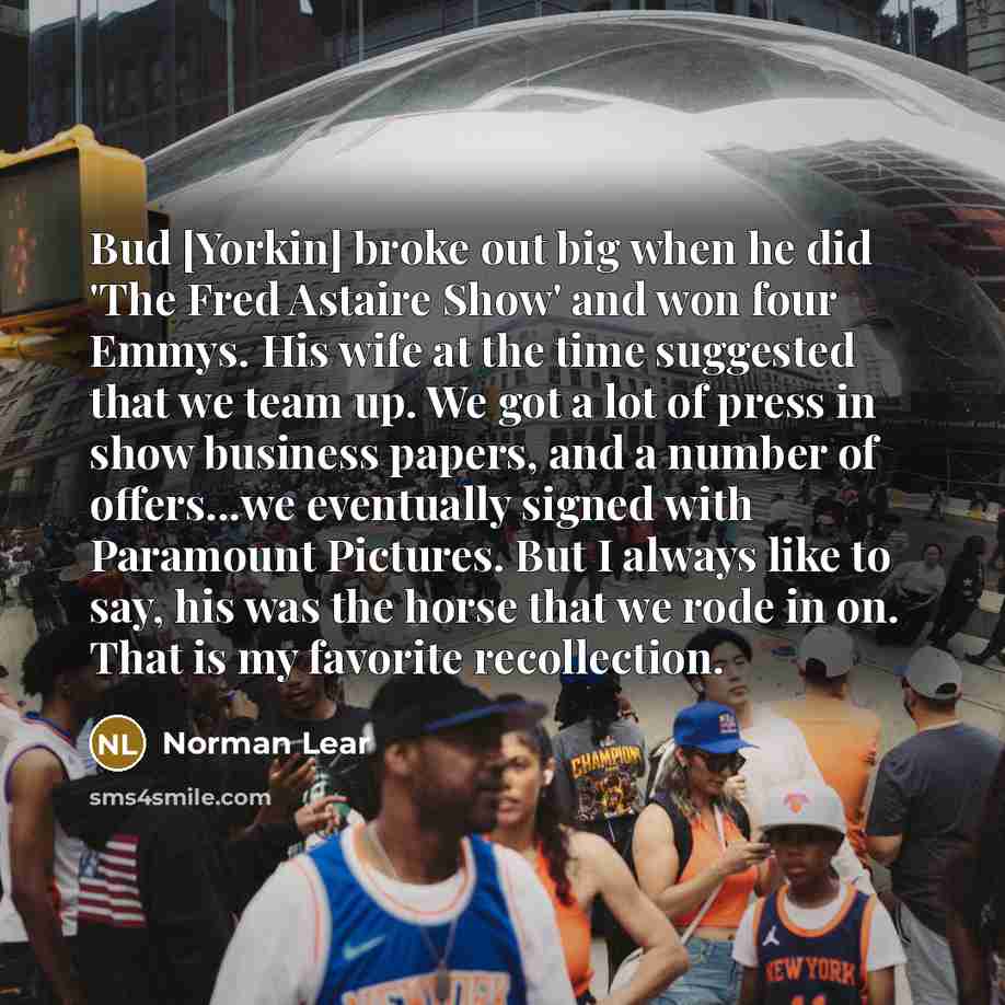 “Bud [Yorkin] broke out big when he did 'The Fred…” quote by Norman Lear