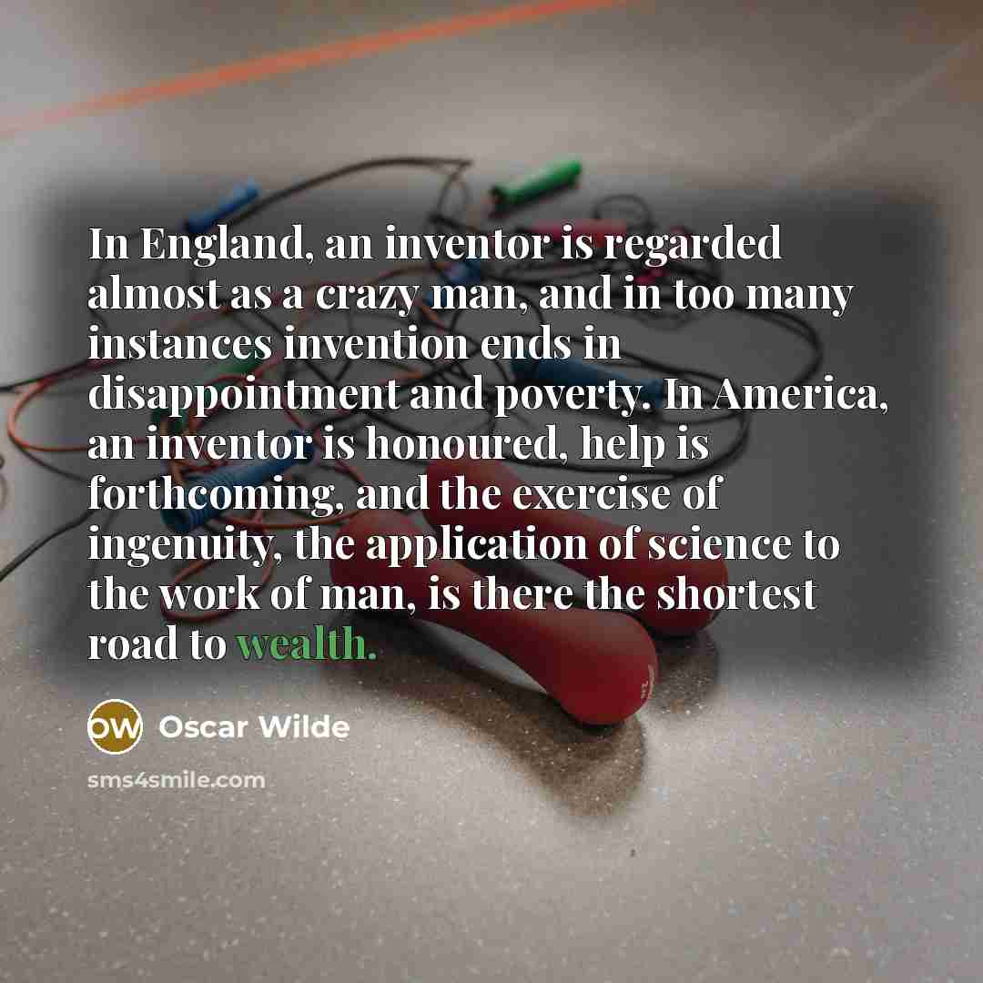 “In England, an inventor is regarded almost as a crazy…” quote by Oscar Wilde