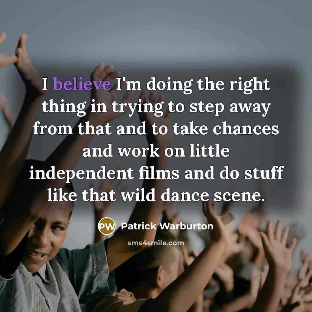 “I believe I'm doing the right thing in trying to…” quote by Patrick Warburton