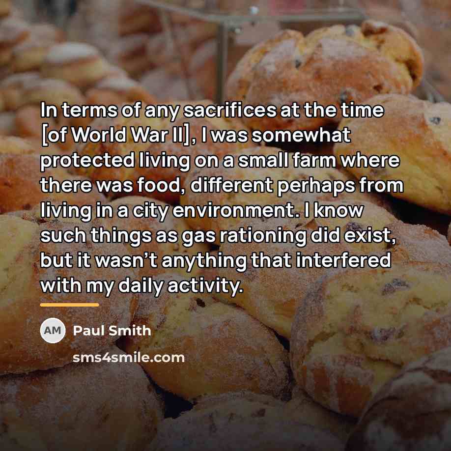 “In terms of any sacrifices at the time [of World…” quote by Paul Smith