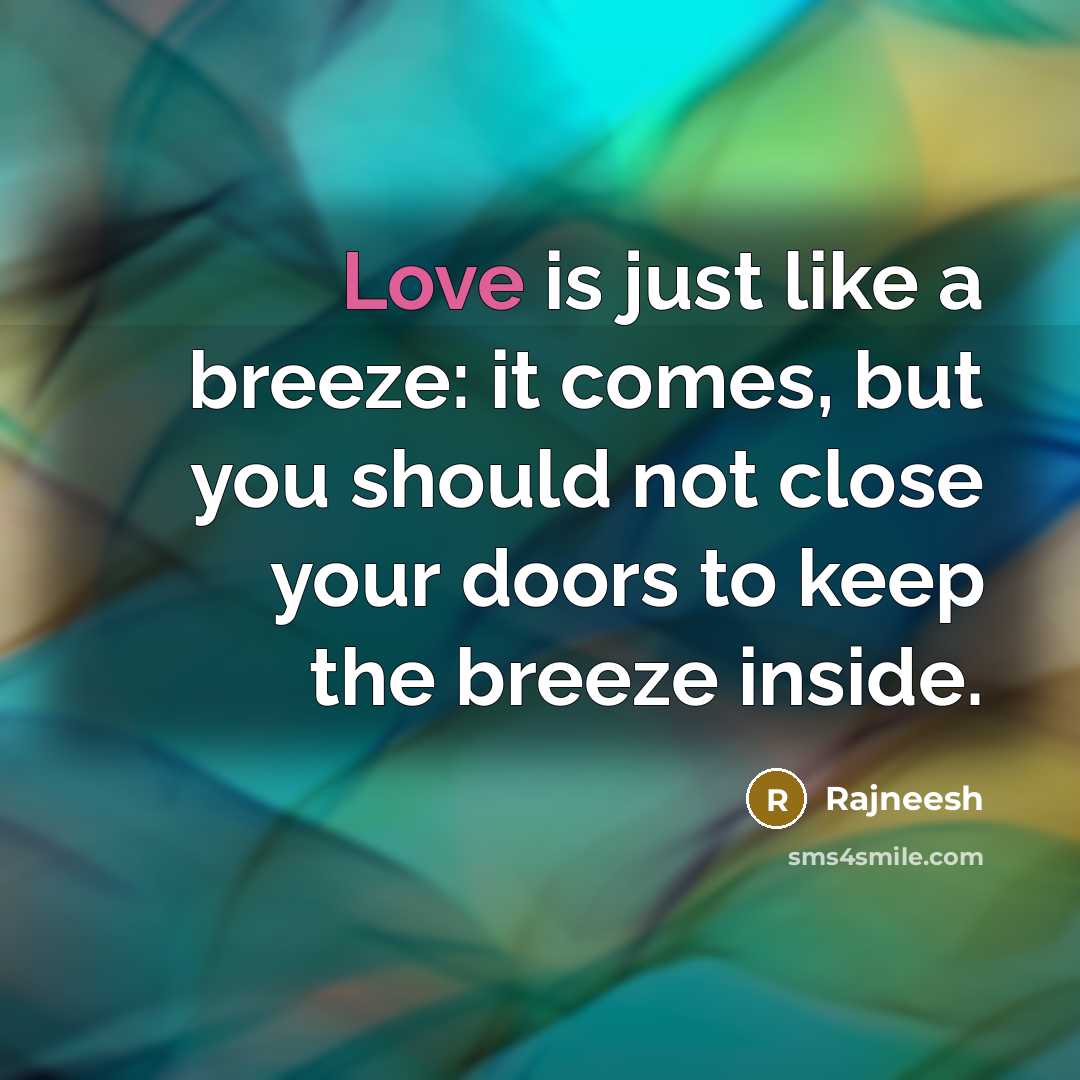 “Love is just like a breeze: it comes, but you…” quote by Rajneesh