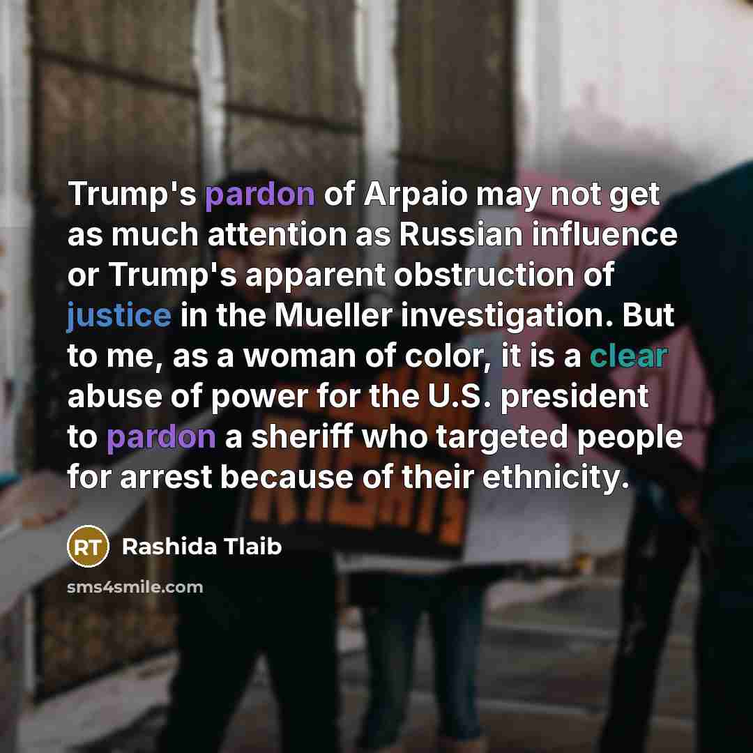 “Trump's pardon of Arpaio may not get as much attention…” quote by Rashida Tlaib