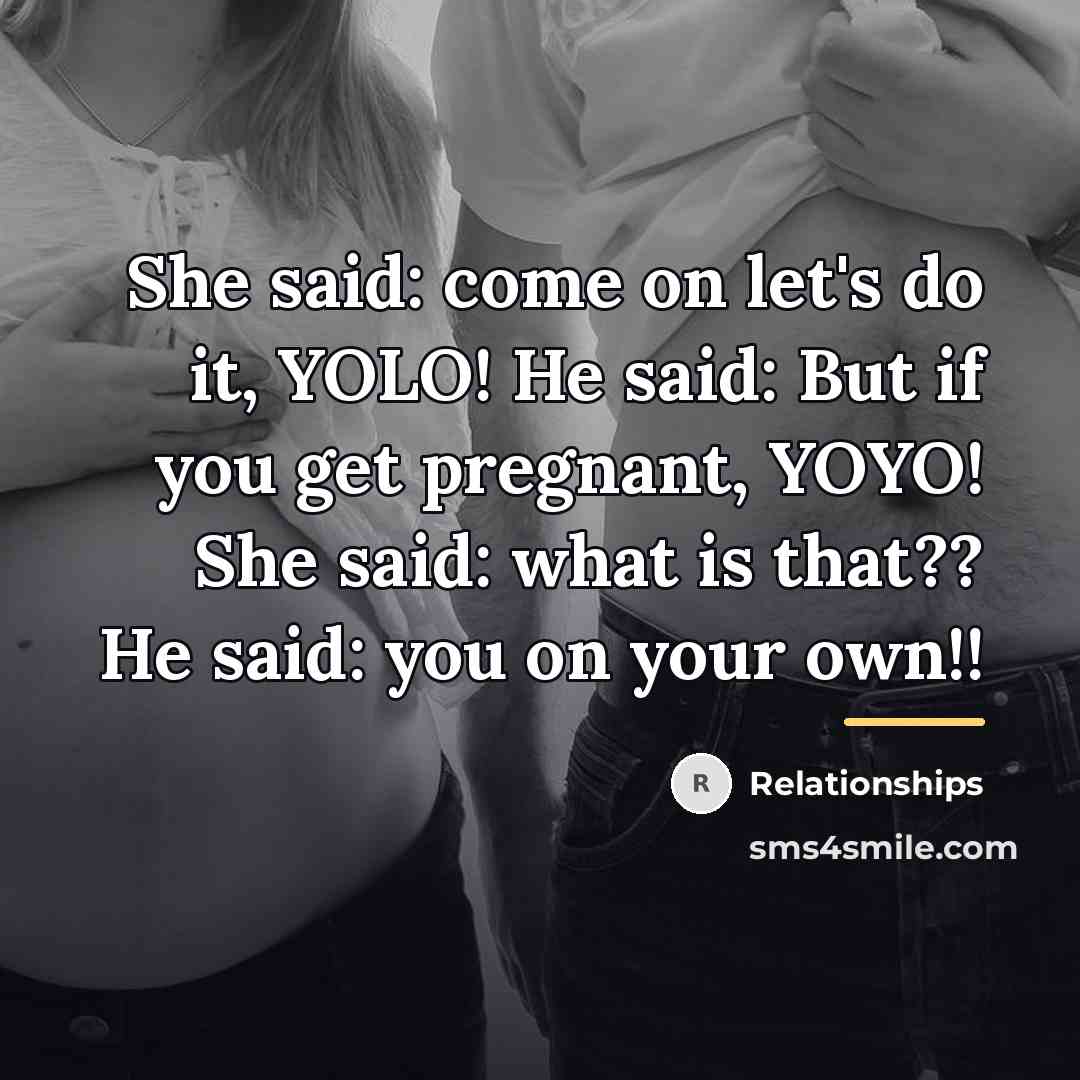 “She said: come on let's do it, YOLO! He said:…” quote by Relationships