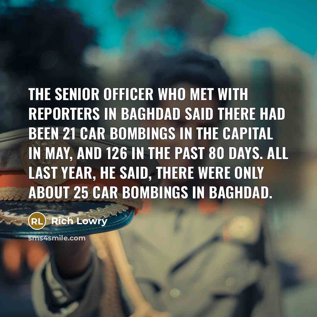 “The senior officer who met with reporters in Baghdad said…” quote by Rich Lowry