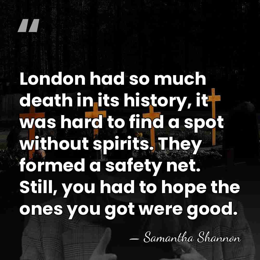London had so much death in its history, it was hard to&hellip; - Samantha Shannon