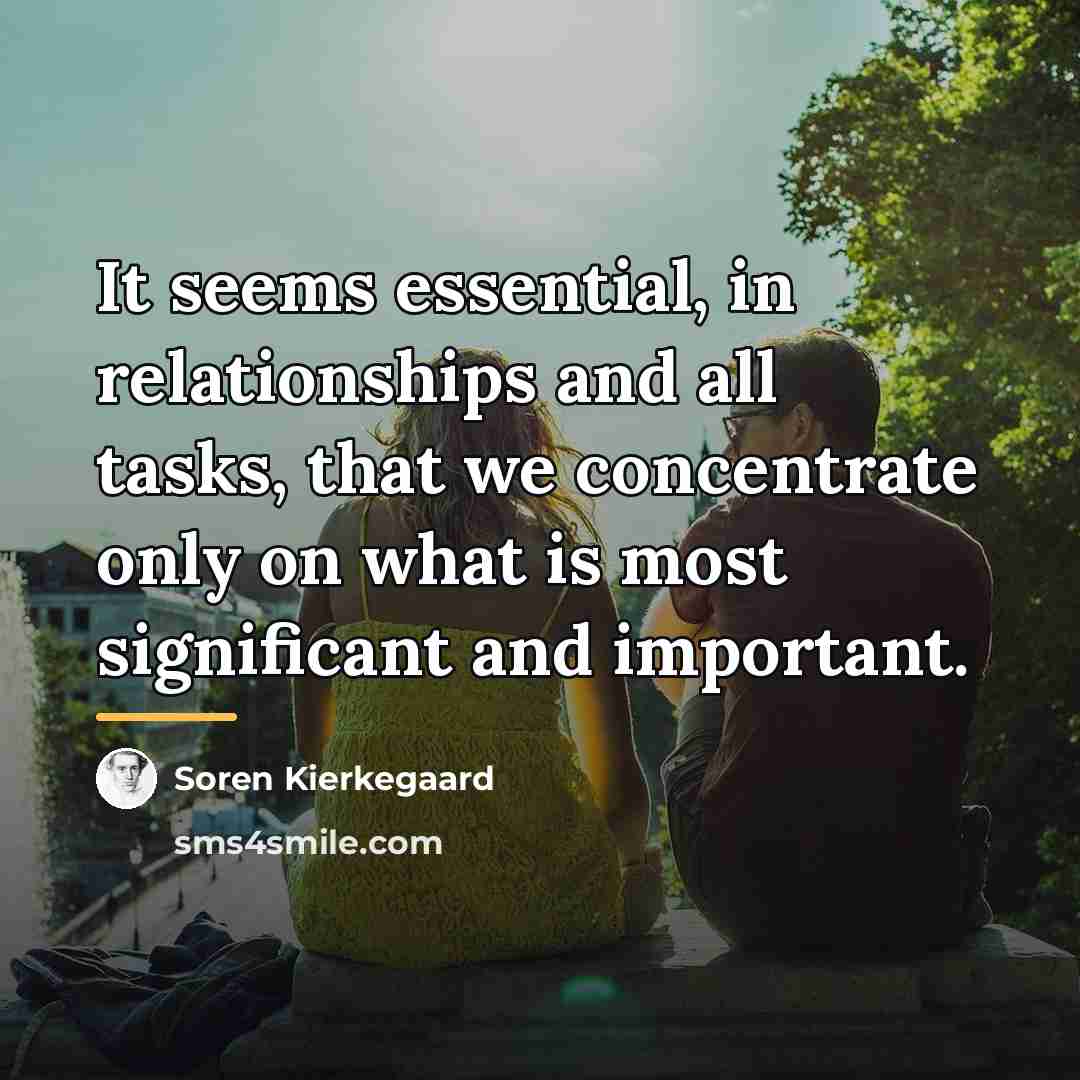 “It seems essential, in relationships and all tasks, that we…” quote by Soren Kierkegaard