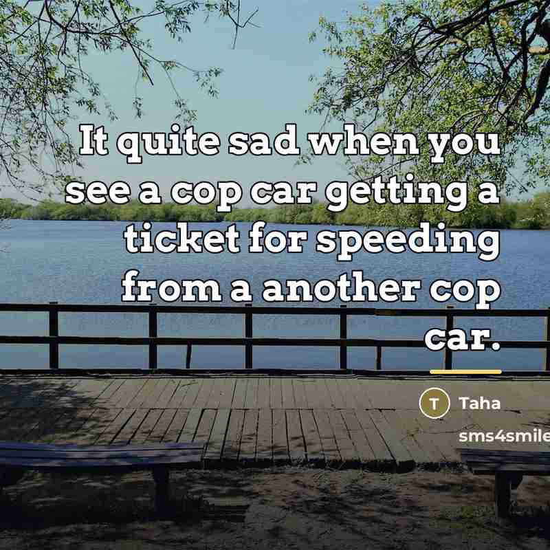 “It quite sad when you see a cop car getting…” quote by Taha