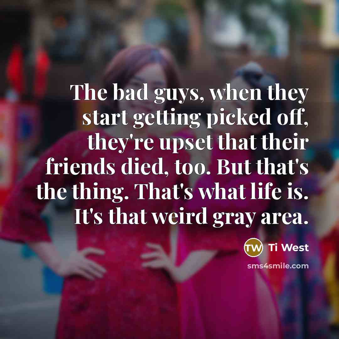 “The bad guys, when they start getting picked off, they're…” quote by Ti West