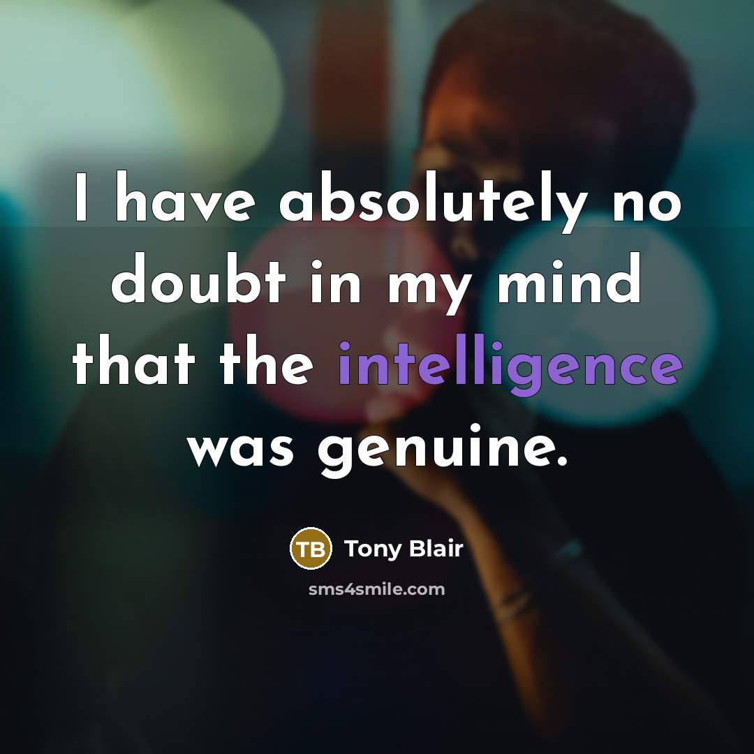 “I have absolutely no doubt in my mind that the…” quote by Tony Blair