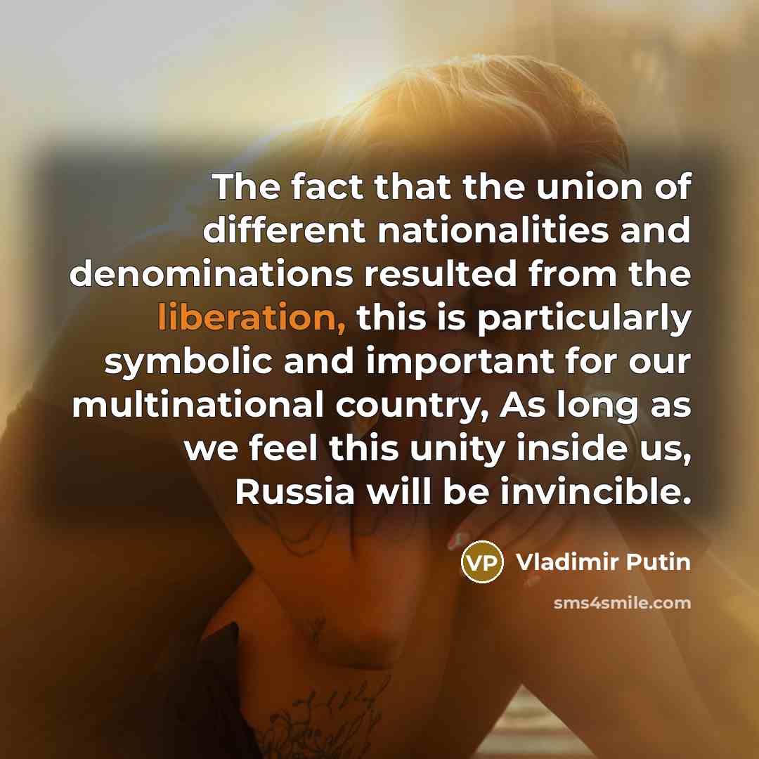“The fact that the union of different nationalities and denominations…” quote by Vladimir Putin