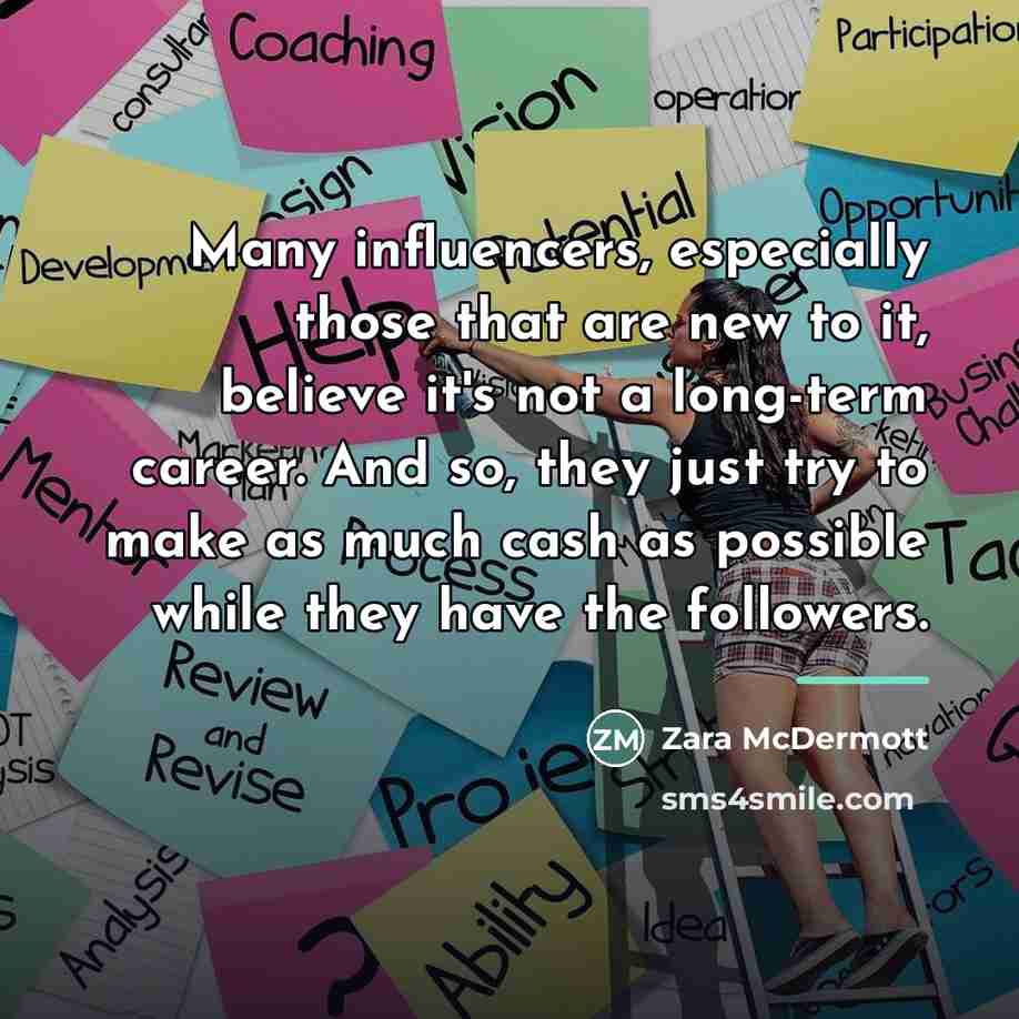 “Many influencers, especially those that are new to it, believe…” quote by Zara McDermott