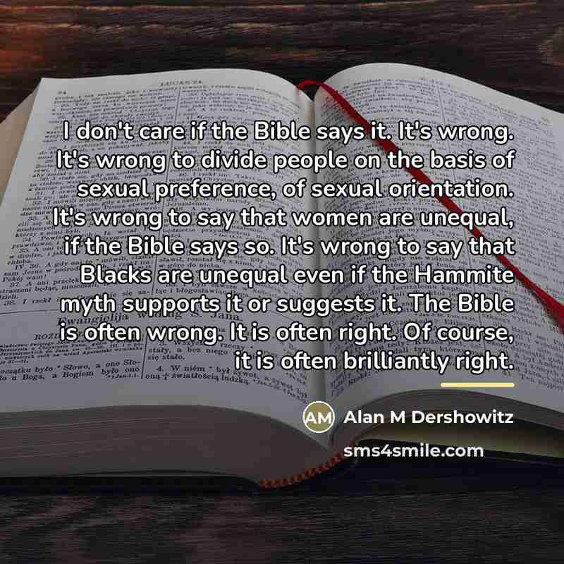 “I don't care if the Bible says it. It's wrong.…” quote by Alan M Dershowitz