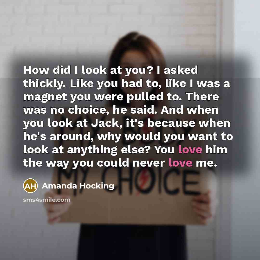 “How did I look at you? I asked thickly. Like…” quote by Amanda Hocking
