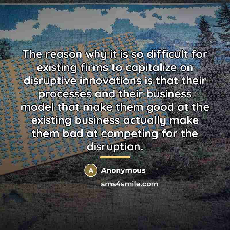 “The reason why it is so difficult for existing firms…” quote by Anonymous