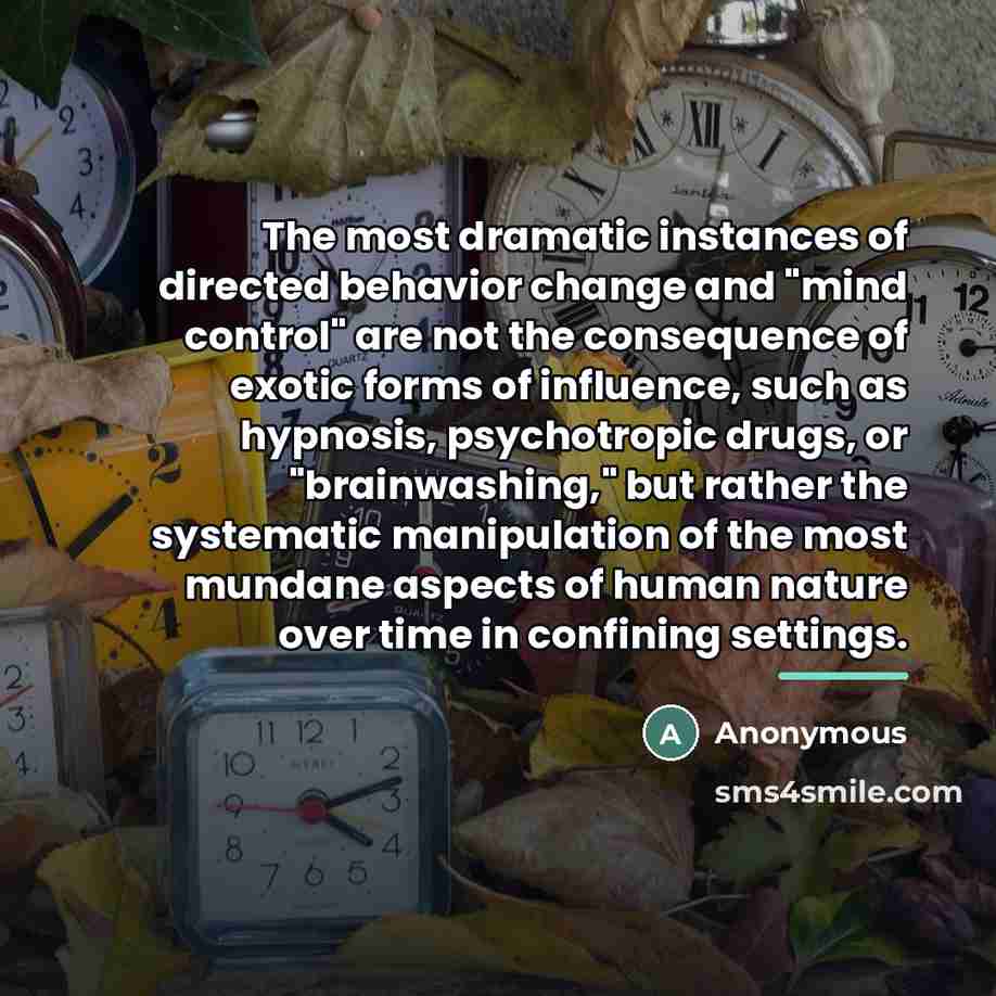 “The most dramatic instances of directed behavior change and "mind…” quote by Anonymous