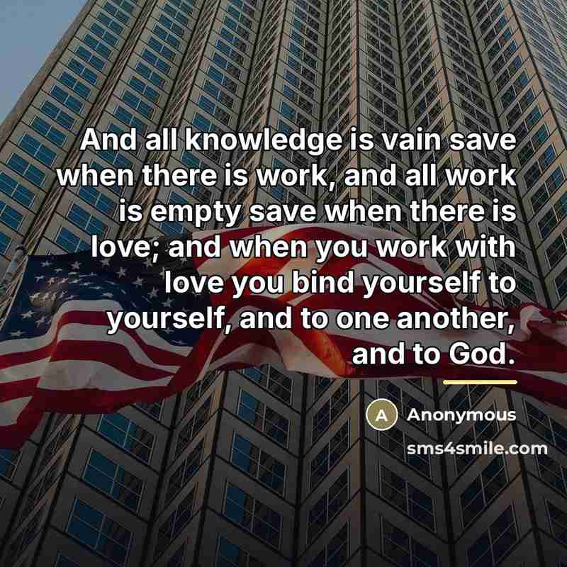 “And all knowledge is vain save when there is work,…” quote by Anonymous
